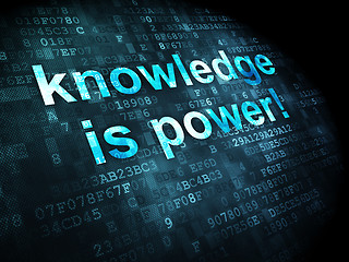 Image showing Education concept: Knowledge Is power! on digital background