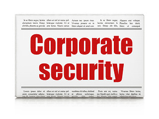 Image showing Security news concept: newspaper headline Corporate Security