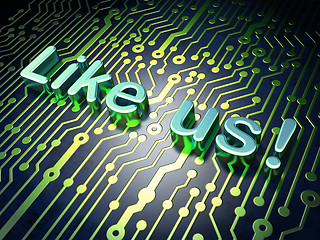 Image showing Social media concept: Like us! on circuit board background