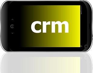 Image showing crm word on smart mobile phone, business concept