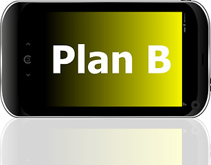 Image showing plan b word on smart mobile phone with blue screen