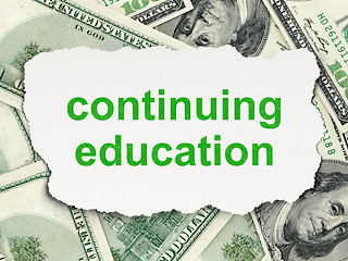 Image showing Education concept: Continuing Education on Money background