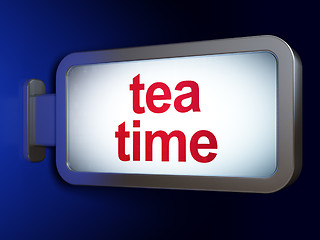 Image showing Timeline concept: Tea Time on billboard background