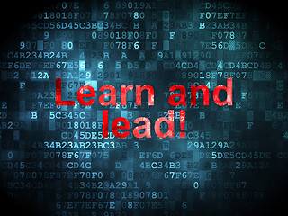 Image showing Education concept: Learn and Lead! on digital background