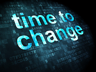 Image showing Time concept: Time to Change on digital background