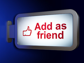 Image showing Social media concept: Add as Friend and Like on billboard backgr