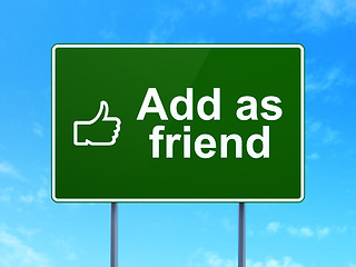 Image showing Social media concept: Add as Friend and Thumb Up on road sign background