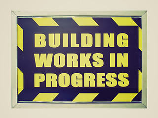 Image showing Retro look Building works in progress sign