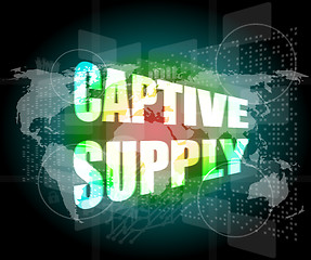 Image showing business concept: captive supply words on digital screen