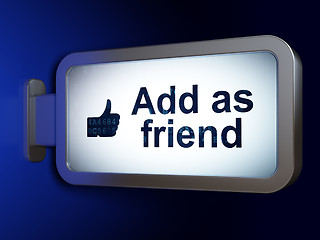 Image showing Social network concept: Add as Friend and Thumb Up on billboard background