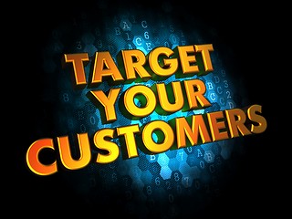 Image showing Target Your Customers  - Gold 3D Words.