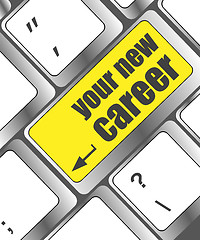 Image showing your new career button on computer keyboard key