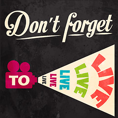 Image showing Don't forget to live! Motivational background