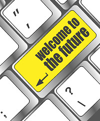 Image showing welcome to the future text on laptop keyboard key