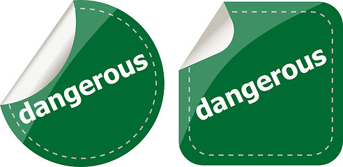 Image showing dangerous word on stickers web button set, label, icon