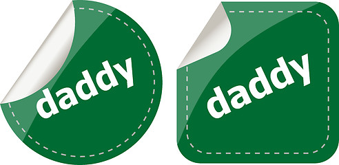 Image showing daddy word on stickers web button set, label, icon