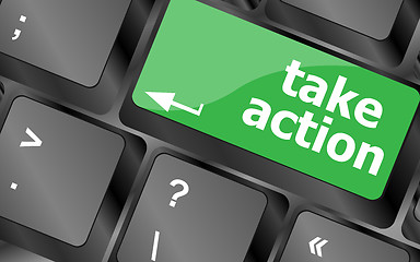 Image showing Take action key on a computer keyboard, business concept