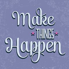 Image showing 'Make things Happen