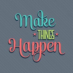 Image showing 'Make things Happen