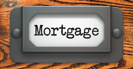 Image showing Mortgage - Concept on Label Holder.