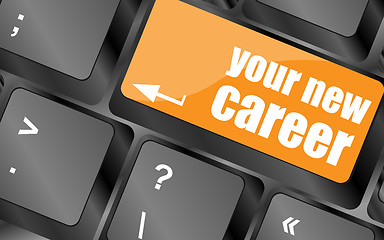 Image showing your new career button on computer keyboard key