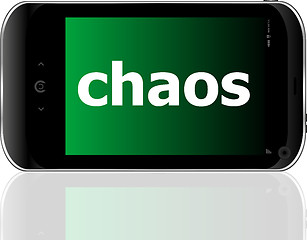 Image showing smartphone with word chaos on display, business concept