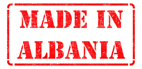 Image showing Made in Albania on Red Rubber Stamp.