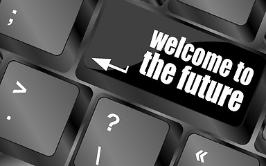 Image showing welcome to the future text on laptop keyboard key