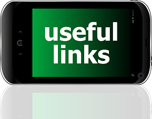 Image showing useful links word on smart mobile phone, internet concept