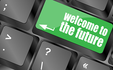 Image showing welcome to the future text on laptop keyboard key