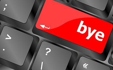 Image showing Bye Key computer word on keyboard key