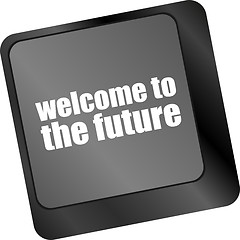 Image showing welcome to the future text on laptop keyboard key