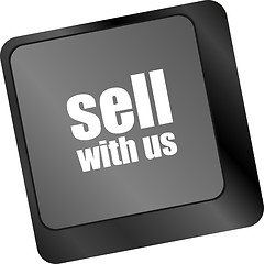 Image showing sell with us message on keyboard key, to sell something or sell concept,