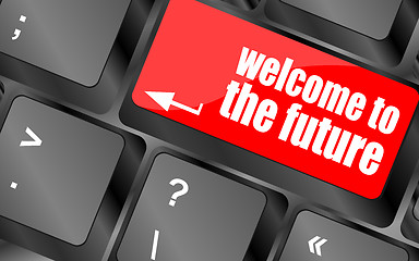 Image showing welcome to the future text on laptop keyboard key