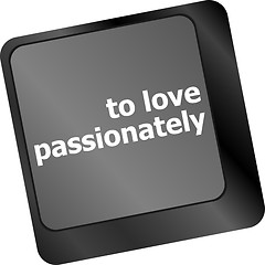 Image showing to love passionately, keyboard with computer key button