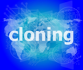 Image showing cloning word, backgrounds touch screen with transparent buttons. concept of a modern internet