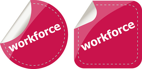 Image showing workforce word on stickers button set, label, business concept
