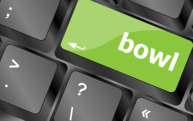 Image showing bowl word on computer pc keyboard key