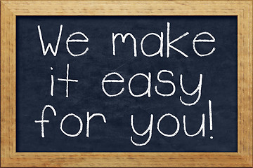 Image showing chalkboard we make it easy for you