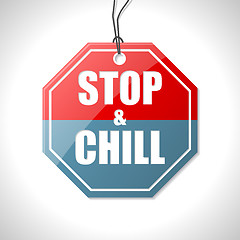 Image showing Stop and chill traffic sign