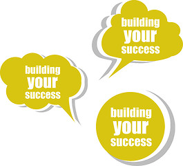 Image showing Building your success. Set of stickers, labels, tags. Business banners, Template for infographics