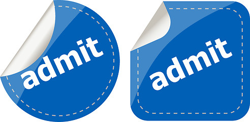Image showing admit word stickers set, icon button, business concept