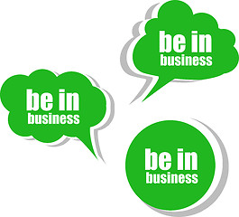 Image showing be in business. Set of stickers, labels, tags. Business banners, Template for infographics