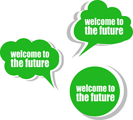 Image showing welcome to the future. Set of stickers, labels, tags. Business banners, Template for infographics
