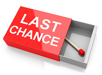 Image showing your last chance