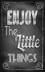 Image showing Enjoy The Little Things