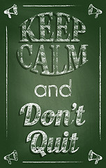 Image showing Keep calm and don‘t quit