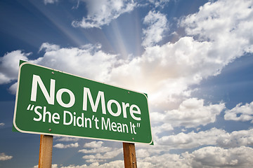 Image showing No More - She Didn't Mean It Green Road Sign