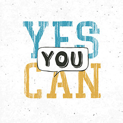 Image showing Yes you can typography background. With textured background, vec