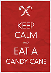 Image showing Keep Calm And Eat a Candy Cane